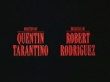 Written by Quentin Tarantino Directed by Robert Rodriguez