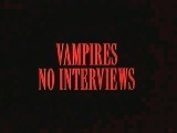 Vampires, No Interviews