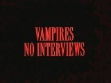 Vampires, No Interviews